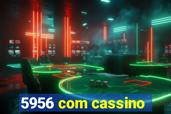 5956 com cassino